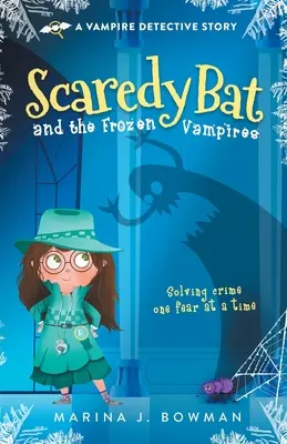 Ijesztő denevér és a fagyott vámpírok - Scaredy Bat and the Frozen Vampires