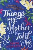 Things My Mother Told Me Told Me - Things My Mother Told Me