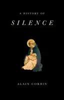 A hallgatás története: A reneszánsztól napjainkig - A History of Silence: From the Renaissance to the Present Day