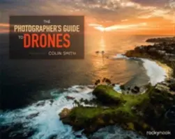 A fotós útmutatója a drónokhoz - The Photographer's Guide to Drones