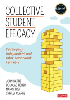 Kollektív tanulói hatékonyság: Független és egymástól független tanulók fejlesztése - Collective Student Efficacy: Developing Independent and Inter-Dependent Learners