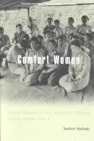 Comfort Women: A szexuális rabszolgaság a japán hadseregben a második világháború alatt - Comfort Women: Sexual Slavery in the Japanese Military During World War II