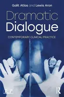 Drámai párbeszéd: Kortárs klinikai gyakorlat - Dramatic Dialogue: Contemporary Clinical Practice