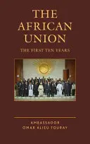 Az Afrikai Unió: Az első tíz év - The African Union: The First Ten Years