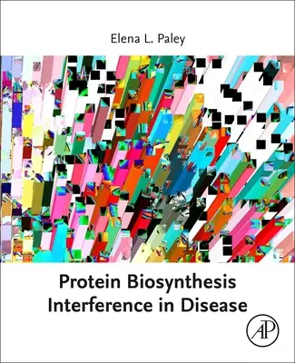 A fehérje-bioszintézis zavarai a betegségekben - Protein Biosynthesis Interference in Disease