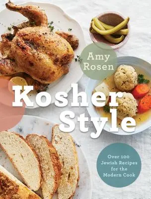 Kosher Style: Több mint 100 zsidó recept a modern szakács számára - Kosher Style: Over 100 Jewish Recipes for the Modern Cook