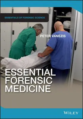 Alapvető igazságügyi orvostudomány - Essential Forensic Medicine