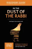 A rabbi porában Discovery Guide, 6: Megtanulni úgy élni, ahogy Jézus élt - In the Dust of the Rabbi Discovery Guide, 6: Learning to Live as Jesus Lived