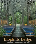 Biofilikus tervezés: Az épületek életre keltésének elmélete, tudománya és gyakorlata - Biophilic Design: The Theory, Science and Practice of Bringing Buildings to Life