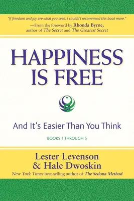 A boldogság szabad: És könnyebb, mint gondolnád, 1-5. könyv, A legnagyobb titok kiadás - Happiness Is Free: And It's Easier Than You Think, Books 1 through 5, The Greatest Secret Edition