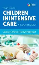 Gyermekek az intenzív osztályon: Túlélési útmutató - Children in Intensive Care: A Survival Guide