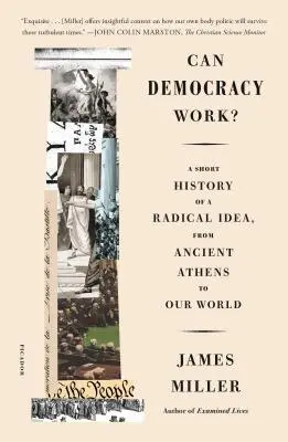 Működhet-e a demokrácia?: Egy radikális eszme rövid története az ókori Athéntól napjainkig - Can Democracy Work?: A Short History of a Radical Idea, from Ancient Athens to Our World