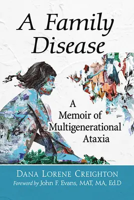 Egy családi betegség: A többgenerációs ataxia emlékirata - A Family Disease: A Memoir of Multigenerational Ataxia