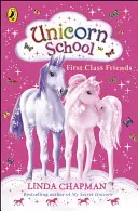 Egyszarvú iskola: Első osztályú barátok - Unicorn School: First Class Friends