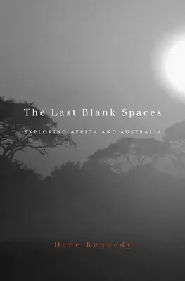 Az utolsó üres helyek: Afrika és Ausztrália felfedezése - Last Blank Spaces: Exploring Africa and Australia