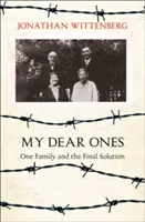 Kedveseim: Egy család és a végső megoldás - My Dear Ones: One Family and the Final Solution