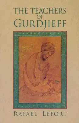 Gurdzsieff tanítói - The Teachers of Gurdjieff