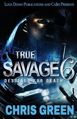 Igazi vadság 6: Halálra ítélve - True Savage 6: Destined for Death