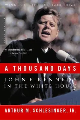 Ezer nap: John F. Kennedy a Fehér Házban - A Thousand Days: John F. Kennedy in the White House