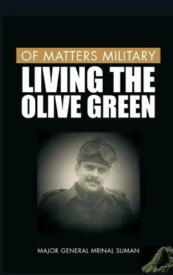 Katonai ügyek: Living the Olive Green - Of Matters Military: Living the Olive Green