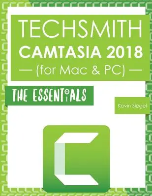 TechSmith Camtasia 2018: A legfontosabb tudnivalók - TechSmith Camtasia 2018: The Essentials