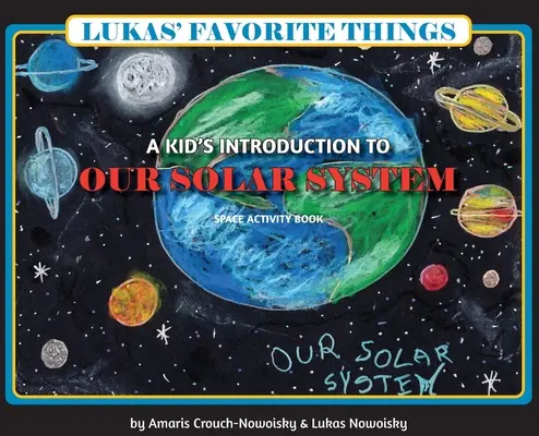 Lukas kedvenc dolgai: A Kid's Introduction to Our Solar System - Lukas' Favorite Things: A Kid's Introduction to Our Solar System