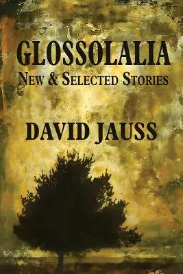 Glosszolália: New & Selected Stories - Glossolalia: New & Selected Stories