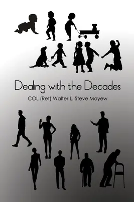 Az évtizedekkel való foglalkozás (Walter L. Steve nyugalmazott ezredes, polgármester) - Dealing with the Decades (Mayew Col (ret) Walter L. Steve)