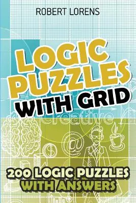 Logikai rejtvények ráccsal: Hitori rejtvények - 200 logikai rejtvény válaszokkal - Logic Puzzles With Grid: Hitori Puzzles - 200 Logic Puzzles with Answers