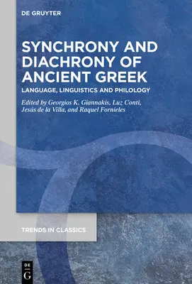 Az ógörög nyelv szinkrónia és diakrónia: Nyelv, nyelvészet és filológia - Synchrony and Diachrony of Ancient Greek: Language, Linguistics and Philology