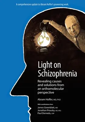 Fény a skizofréniára: Az okok és megoldások feltárása ortomolekuláris szemszögből - Light on Schizophrenia: Revealing Causes and Solutions From an Orthomolecular Perspective