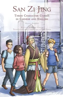 San Zi Jing - Három karakteres klasszikus kínai és angol nyelven: Zsebkiadás - San Zi Jing - Three Character Classic in Chinese and English: Pocket Edition