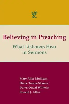 Hinni a prédikációban: Mit hallanak a hallgatók a prédikációkban - Believing in Preaching: What Listeners Hear in Sermons