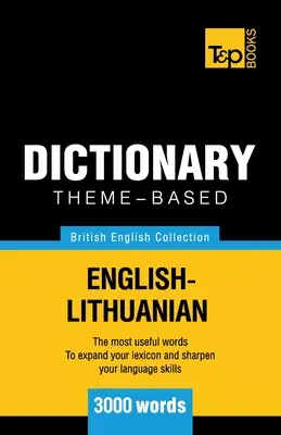 Tematikus szótár angol-angol-litván - 3000 szó - Theme-based dictionary British English-Lithuanian - 3000 words