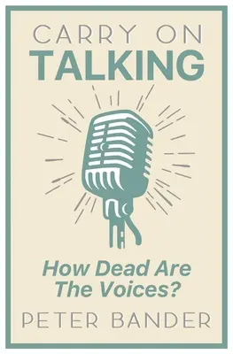 Carry On Talking: Mennyire halottak a hangok? - Carry On Talking: How Dead Are the Voices?