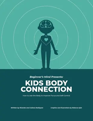 Kids Body Connection: Hogyan használd a tested a koncentráció és az önkontroll javítására? - Kids Body Connection: How to Use Your Body to Improve Focus and Self-Control