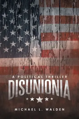 Disunionia: Politikai thriller - Disunionia: A Political Thriller