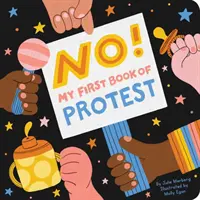 Ne! Az első tiltakozó könyvem - No!: My First Book of Protest