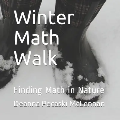 Téli matematikai séta: Matematika a természetben - Winter Math Walk: Finding Math in Nature