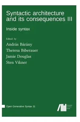 A szintaktikai építészet és következményei III - Syntactic architecture and its consequences III