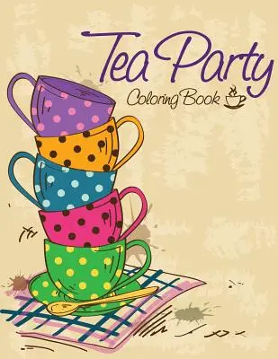 Tea Party színező könyv - Tea Party Coloring Book