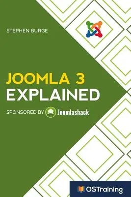 A Joomla 3 magyarázata: A Joomla 3 lépésről lépésre történő ismertetése - Joomla 3 Explained: Your Step-By-Step Guide to Joomla 3