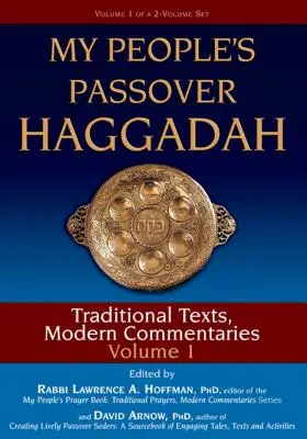 Az én népem páska hágádája 1. kötet: Hagyományos szövegek, modern kommentárok - My People's Passover Haggadah Vol 1: Traditional Texts, Modern Commentaries