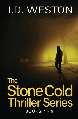 A Stone Cold Thriller sorozat 7. - 9. könyve: Brit akcióthrillerek gyűjteménye - The Stone Cold Thriller Series Books 7 - 9: A Collection of British Action Thrillers