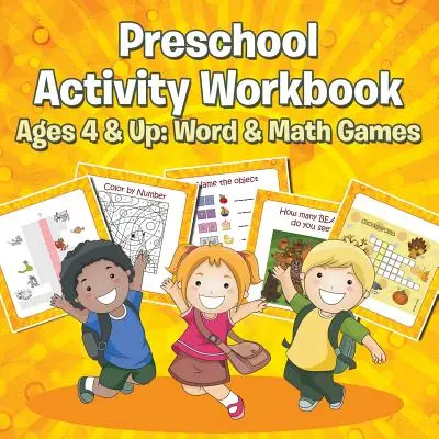 Óvodai tevékenység munkafüzet 4 éves kortól: Matematikai játékok - Preschool Activity Workbook Ages 4 & Up: Word & Math Games