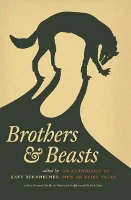 Brothers & Beasts: Férfiak antológiája a tündérmesékről - Brothers & Beasts: An Anthology of Men on Fairy Tales