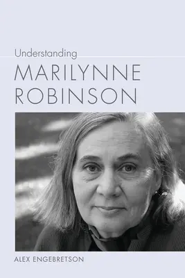 Marilynne Robinson megértése - Understanding Marilynne Robinson