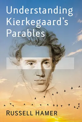 Kierkegaard példázatainak megértése - Understanding Kierkegaard's Parables