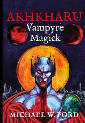 Akhkharu - Vámpírmágia - Akhkharu - Vampyre Magick