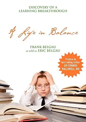Egy élet egyensúlyban: Egy tanulási áttörés felfedezése - A Life in Balance: Discovery of a Learning Breakthrough